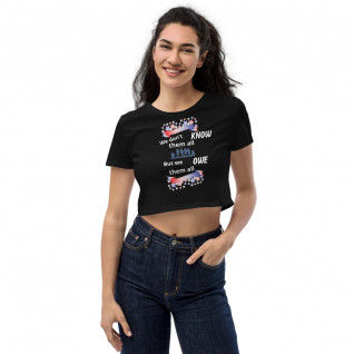 Memorial Day-We Don't Know Them All But We Owe Them All-Organic Crop Top